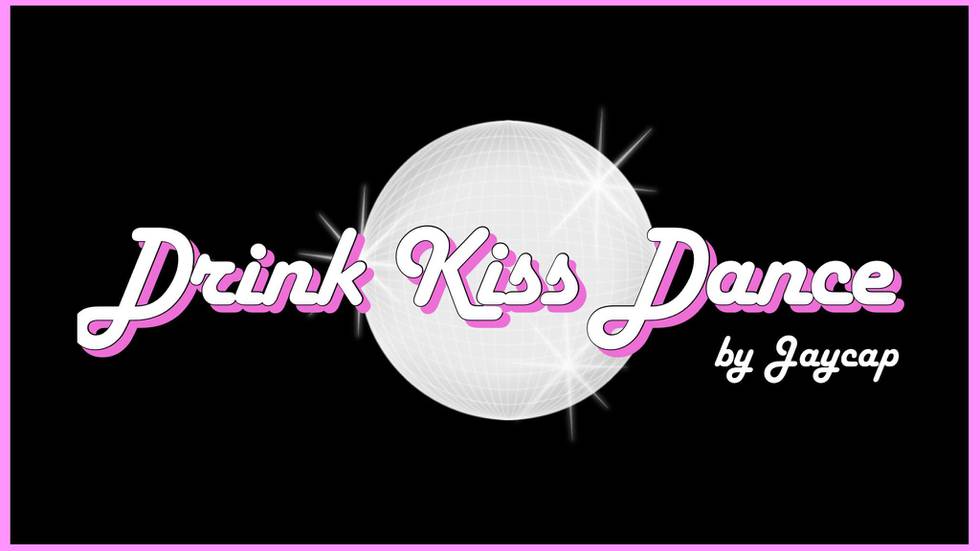 Drink Kiss Dance DJ Jaycap