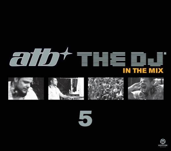 ATB – THE DJ IN THE MIX 5
