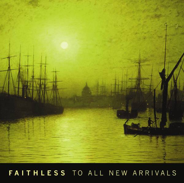 Faithless: To all New Arrivals