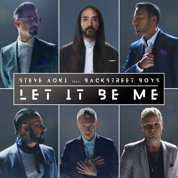 Steve Aoki & Backstreet Boys - Let It Be Me.jpg
