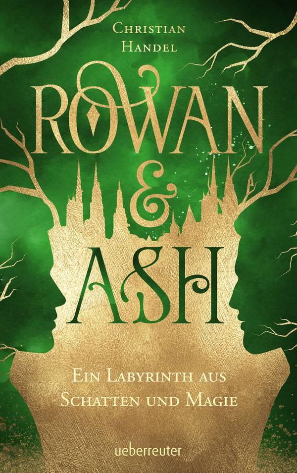 Rowan &amp; Ash – Ein Labyrinth aus Schatten und Magie