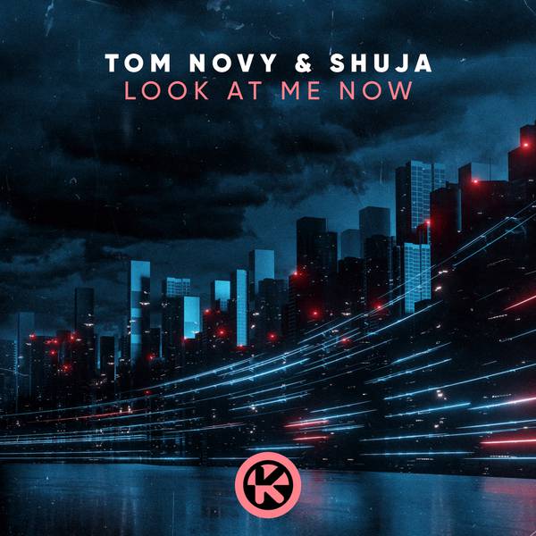 Cover_TOM NOVY & SHUJA - LOOK AT ME NOW.jpg