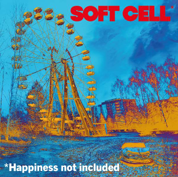Soft Cell „Happiness Not Included“