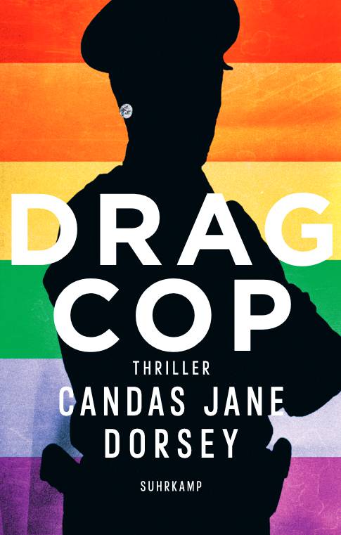 Candas Jane Dorsey „Drag Cop“